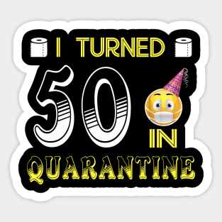 I Turned 50 in quarantine Funny face mask Toilet paper Sticker